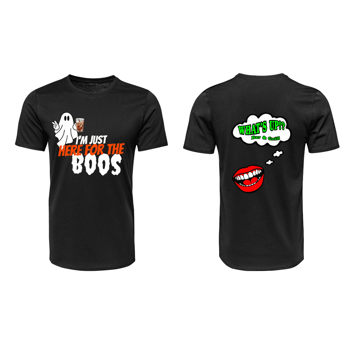 What's Up I'm Just Here For The Boos T- shirt