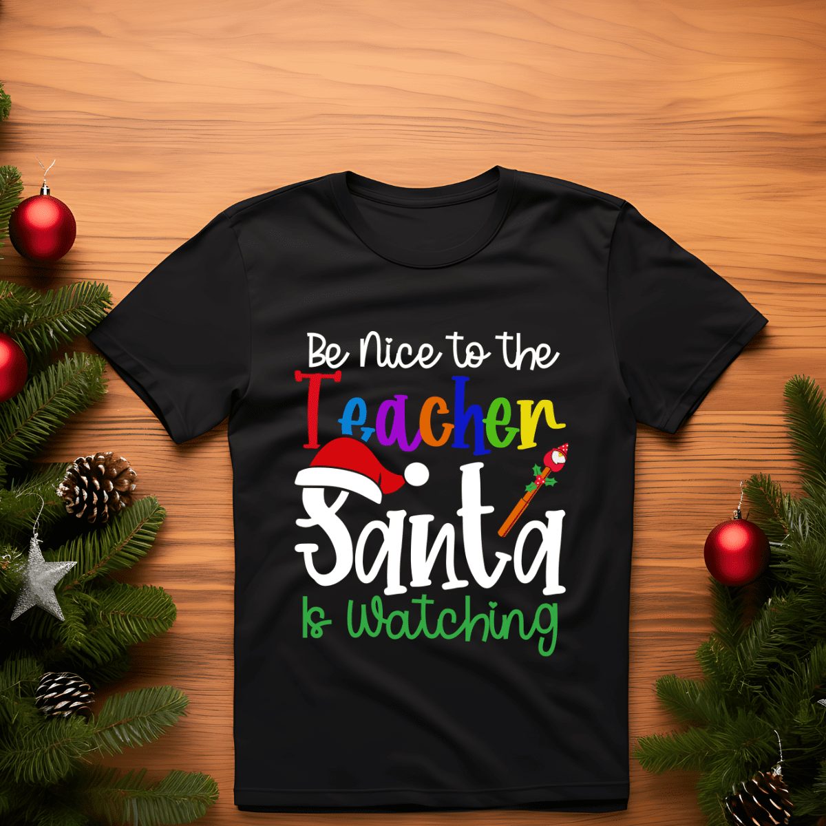 Be Nice To The Teacher Santa Is Watching