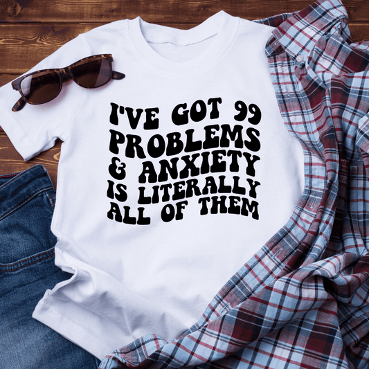 I've Got 99 Problems & Anxiety Is Literally All Of Them