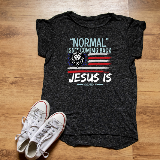 Normal Isn't Coming Back, Jesus Is.(Lion)