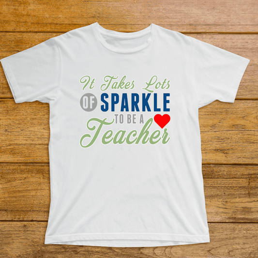 It Takes A Lot Of Sparkle To Be A Teacher