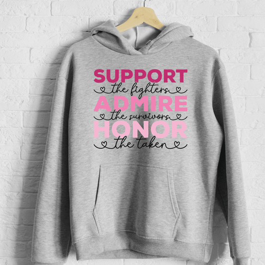 Support The Fighters Admire The Survivors Honor the Taken