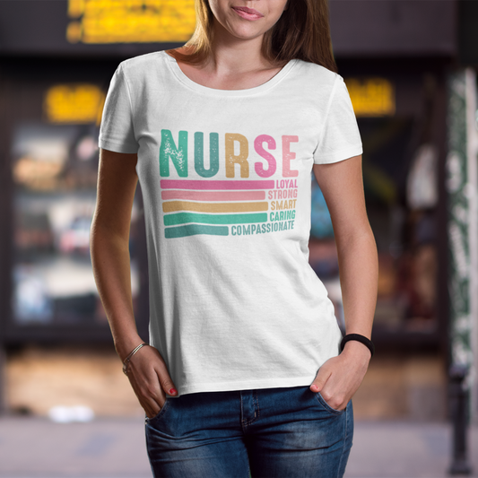 Nurse Loyal Strong Smart Caring Compassionate